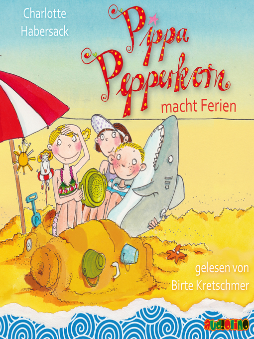 Title details for Pippa Pepperkorn--Pippa Pepperkorn macht Ferien by Charlotte Habersack - Available